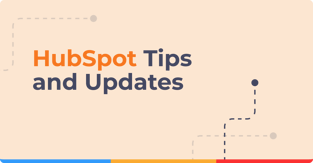 HubSpot Tips and Updates
