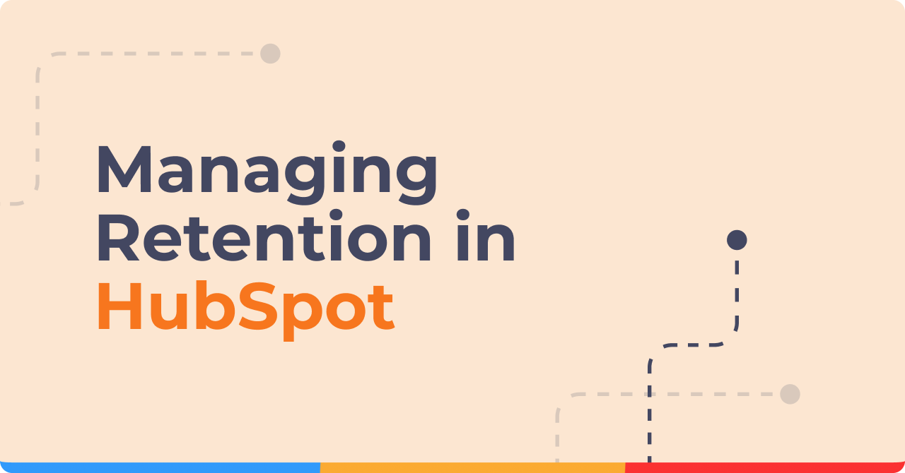Managing Retention in HubSpot